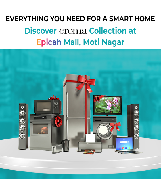 Everything You Need for a Smart Home: Discover Croma's Collection at Epicah Mall, Moti Nagar